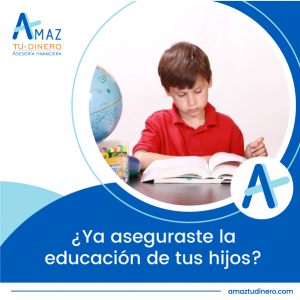 Lee más sobre el artículo ¿Ya aseguraste la educación de tus hijos?