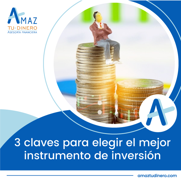 Lee más sobre el artículo 3 claves para elegir el mejor instrumento de inversión